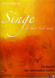 Die Nacht der spirituellen Lieder. Singe, bis deine Seele tanzt. — DEEGE, Alwine (Hg)