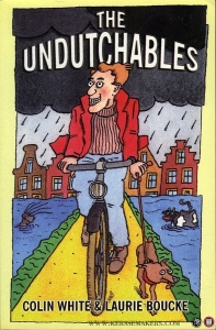 The Undutchables. An observartion of the Netherlands, its culture and its inhabitants. — WHITE, Colin / BOUCKE, Laurie