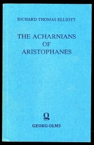 The Acharnians of Aristophanes. Edited from the Mss. and other original sources by Richard Thomas Elliott. (Bilangual: Greek - English) — ARISTOPHANES