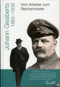 Vom Arbeiter zum Reichsminister: Johann Giesberts (1865-1938) - 40 Jahre Politik in der christlich-sozialen Arbeiterbewegung — SCHREIBER, Nicolas Peter