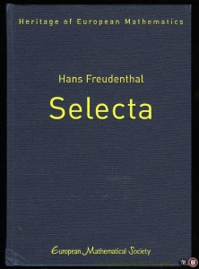 Hans Freudenthal. Selecta (Heritage of European Mathematics) — SPRINGER, Tonny A. / DALEN, Dirk van (edited by)