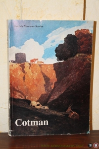 John Sell Cotman 1782-1842. Early Drawings (1798-1812) in Norwich Castle Museum — RAJNA, Miklos / ALLTHORPE-GUYTON, Marjorie