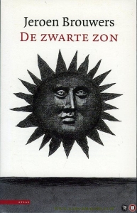 De zwarte zon. Essays over zelfmoord en literatuur in de twintigste eeuw. — BROUWERS, Jeroen