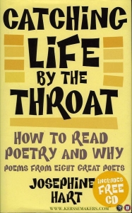 Catching Life by the Throat. How to Read Poetry and Why. Poems from eight great Poets + CD. — HART, Josephine
