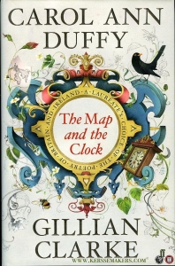 The Map and the Clock. A Laureate's Choice of the Poetry of Britain and Ireland — DUFFY, Carol Ann / CLARKE, Gillian (edited by)