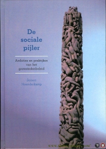 De sociale pijler. Ambities en praktijken van het grotestedenbeleid (proefschrift). — HOENDERKAMP, Jeroen