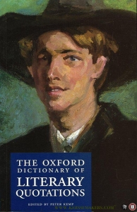 The Oxford Dictionary of Literary Quotations. — KEMP, Peter (edited by)