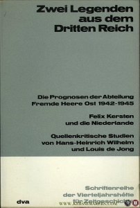 'Zwei Legenden aus dem Dritten Reich. Die Prognosen der Abteilung; Fremde Heere Ost 1942- 1945 - Hat Felix Kersten das Niederländische Volk gerettet?" — WILHELM, HANS-HEINRICH / LOUIS DE JONG