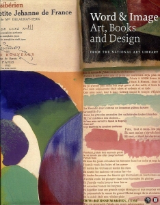 Word and Image. Art, Books and Design from the National Art Libra / Art, Books and Design: From the National Art Library. — Rowan Watson / Elizabeth James / Julius Bryant