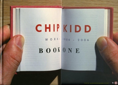 Chip Kidd. Work 1986-2006. Things that happened between 1986-2006. Book One. Introduction by John Updike. Photography by Geoff Spear. — Chip Kidd