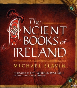 The Ancient Books of Ireland. — SLAVIN, Michael