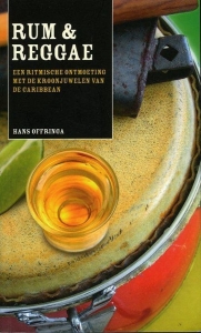 Rum & Reggae. Een ritmische ontmoeting met de kroonjuwelen van de Caribbean — OFFRINGA, Hans