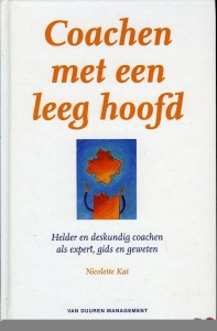 Coachen met een leeg hoofd. Helder en deskundig coachen als expert, gids en geweten — KAT, Nicolette