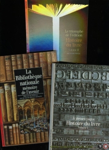 Histoire du Livre Volume I et II + La Bibliotheque nationale mémoire de l'avenir — BLASSELLE, Bruno