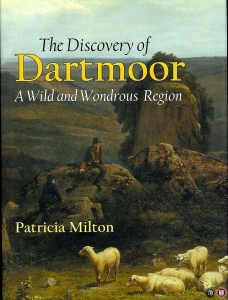 The Discovery of Dartmoor. A Wild and Wondrous Region — MILTON, Pat