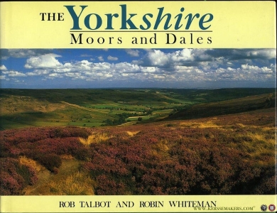 Yorkshire Moors and Dales.(HARDCOVER) — TALBOT, Rob / WHITEMAN, Robin