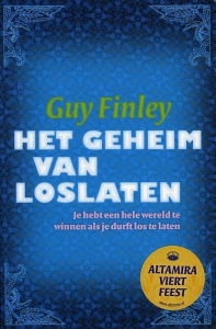 Het geheim van loslaten. Je hebt een hele wereld te winnen als je durft los te laten. — FINLEY, Guy