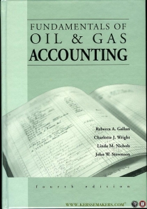 Fundamentals of Oil and Gas Accounting. 4th edition. — GALLUN, Rebecca / e.a.