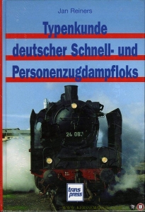 Typenkunde deutscher Schnell- und Personenzugdampfloks — REINERS, Jan