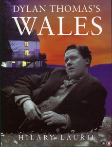 Dylan Thomas's Wales. — LAURY, Hillary