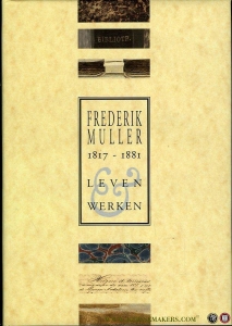 Frederik Muller (1817-1881). Leven & werken — KEYSER, Marja / e.a. (Redactie)