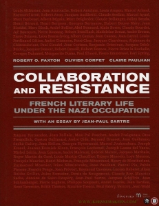 Collaboration and Resistance. French Literary Life Under the Nazi Occupation. — CORPET, Olivier / PAULHAN, Claire / PAXTON, Robert