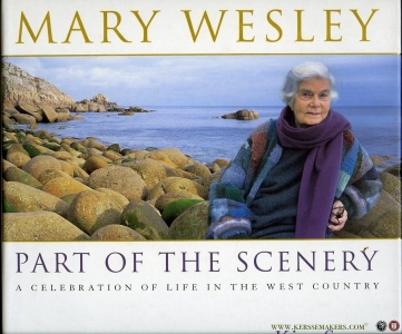 Part of the Scenery. A Celebration Of Life In The West Country. — WESLEY, Mary / SAYER, Kim