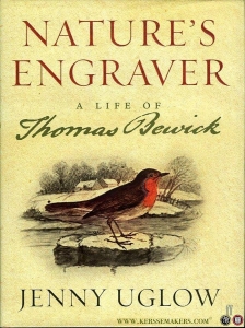 Natures Engraver. A Life of Thomas Bewick. — UGLOW, Jenny