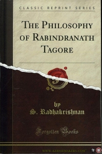 The Philosophy of Rabindranath Tagore. — RADHAKRISHNAN, S.