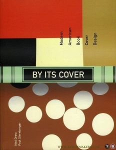 By Its Cover. Modern American Book Cover Design. — DREW, Ned / STERNBERGER, Paul