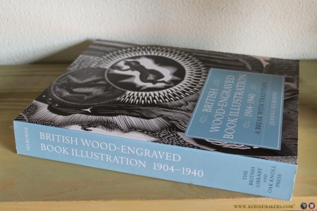 British Wood-Engraved Book Illustration, 1904-1940. A Break with Tradition. — SELBORNE, Joanna