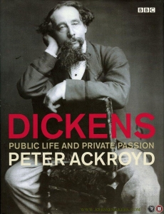 Dickens. Public Life and Private Passion. — ACKROYD, Peter