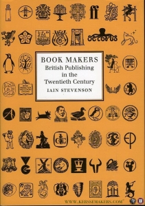 Book Makers. British Publishing in the Twentieth Century. — STEVENSON, Iain