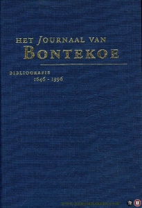 Journael ofte Gedenckwaerdige beschrijvinghe vande Oost-Indische Reyse van Willem Ysbrantsz. Bontekoe van Hoorn. Descriptieve Bibliografie 1646-1996 - Het Journaal van Bontekoe. — VERHOEVEN, Garrelt (redactie)