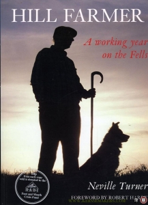 Hill Farmer. A working year on the Fells. — TURNER, Neville