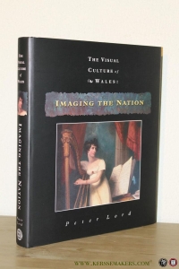 The Visual Culture of Wales. Imaging the Nation. — LORD, Peter