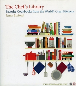 The Chef's Library. Favorite Cookbooks from the World's Great Kitchens — LINDFORD, Jenny