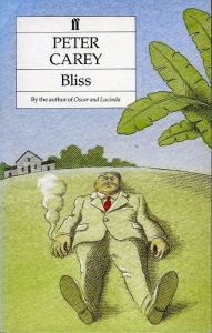 Bliss (by the author of Oscar and Lucinda). — CAREY, Peter