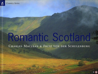 Romantic Scotland. — MacLEAN, Charles / SCHULENBURG, Fritz von der