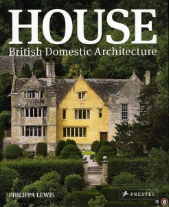 House. British Domestic Architecture. — LEWIS, Philippa