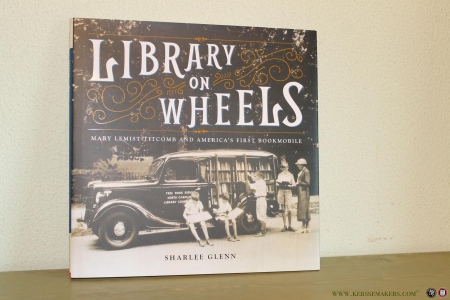Library on Wheels. Mary Lemist Titcomb and America's First Bookmobile — GLENN, Sharlee