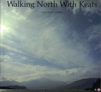 Walking North with Keats. — WALKER, Carol Kyros