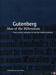Gutenberg, Man of the Millenium. From a Secret Enterprise to the First Media Revolution — N/A