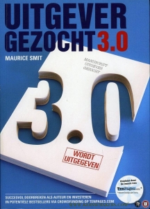 Uitgever gezocht 3.0. Succesvol doorbreken als auteur en investeren in potentiële bestsellers via crowdfunding op tenpages.com. — SMIT, Maurice