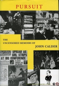 Pursuit. The uncensored memoirs of John Calder. — CALDER, John