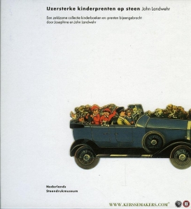IJzersterke kinderprenten op steen. Een zeldzame collectie kinderboeken en -prenten bijeengebracht door Josephine en John Landwehr. — LANDWEHR, Josephine & John (Bijeengebracht door)