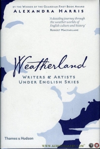 Weatherland. Writers & Artists under English Skies. — HARRIS, Alexandra