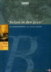 """Reizen in den geest"". De Boekenwereld van Guido Gezelle - Gezelle jaar 1899-1999" — VANDAMME, Ludo (samenstelling)