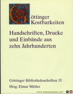 Göttinger Kostbarkeiten. Handschriften, Drucke und Einbände aus zehn Jahrhunderten. — MITTLER, Elmar (Hrsg.)
