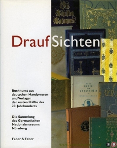 DraufSichten. Buchkunst aus deutschen Handpressen und Verlagen der ersten Hälfte des 20. Jahrhunderts. — ISPHORDING, Eduard
